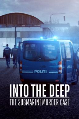Into the Deep: The Submarine Murder Case (2020) NETFLIX บรรยายไทย